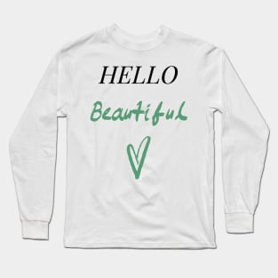 Hello Beautiful Long Sleeve T-Shirt